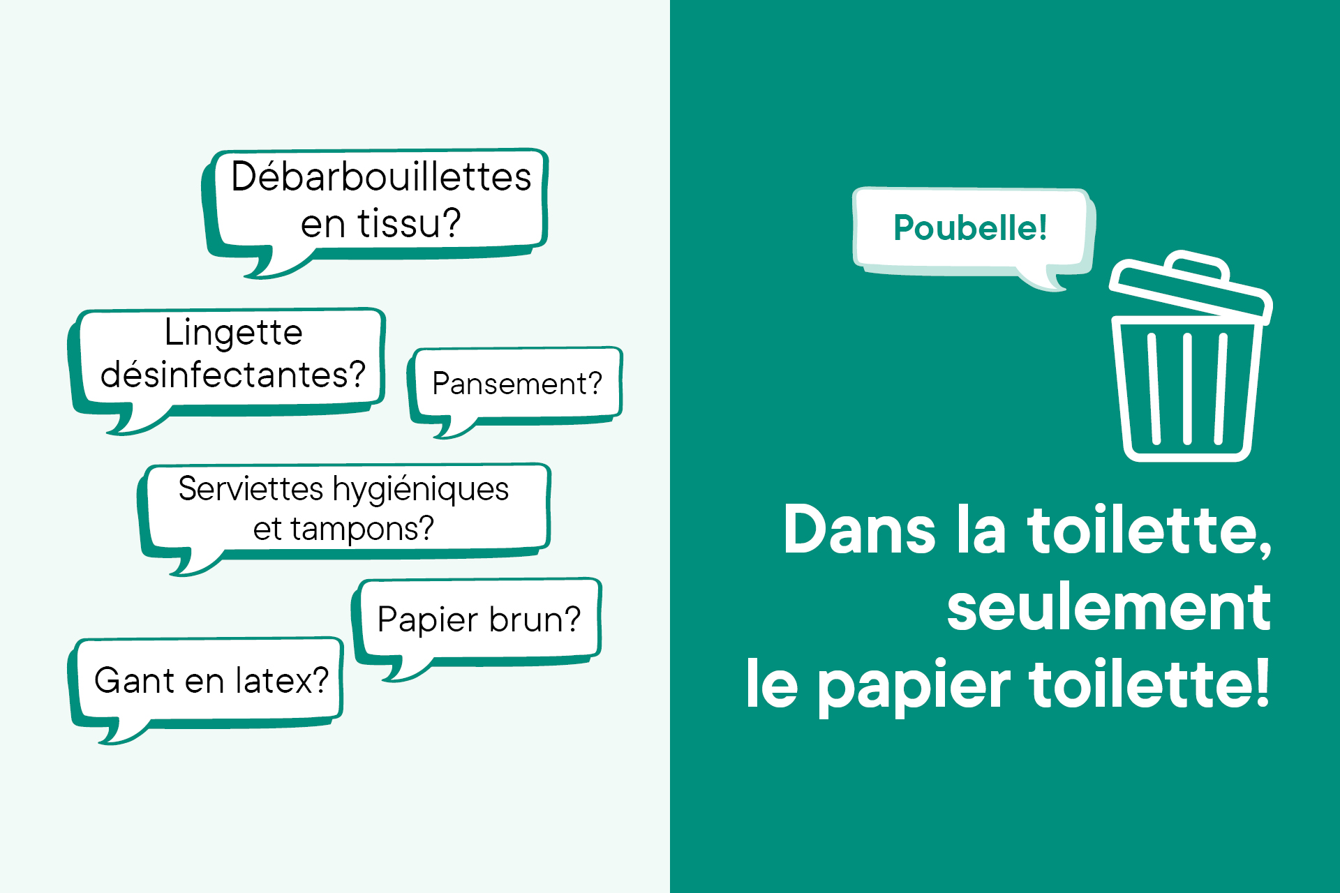 Dessin d'une poubelle avec le slogan "dans la toilette, seulement le papier toilette"