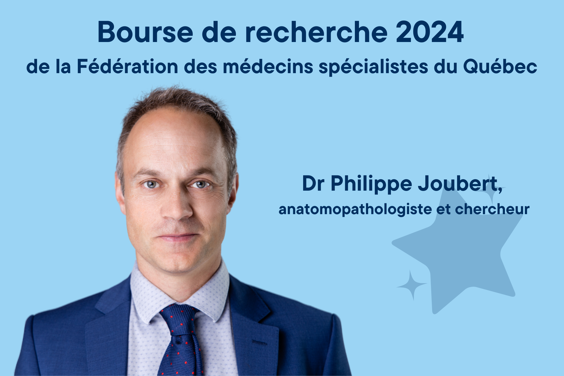 Bourse de recherche 2024 De la Fédération des médecins spécialistes du Québec Dr Philippe Joubert, anatomopathologiste et chercheur